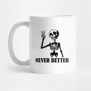 Never Better Mug